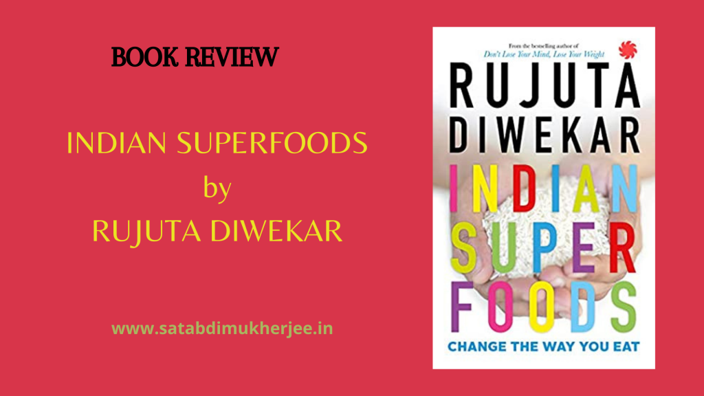 Book Review: Indian Superfoods by Rujuta Diwekar